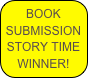 BOOK
SUBMISSION
STORY TIME WINNER!